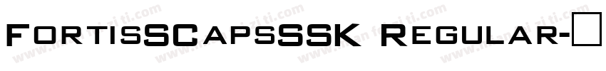 FortisSCapsSSK Regular字体转换